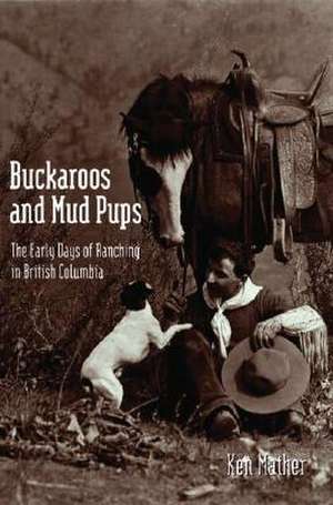 Buckaroos and Mud Pups de Ken Mather