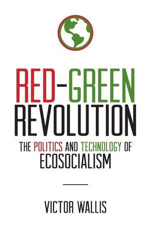 Red-Green Revolution de Victor Wallis