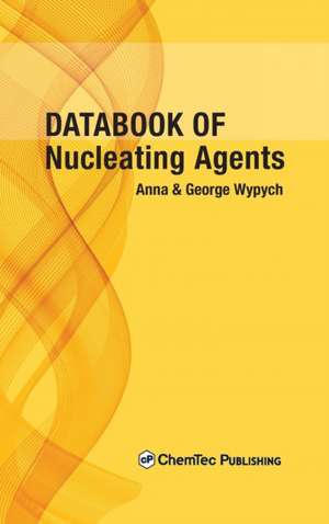 Databook of Nucleating Agents de George Wypych