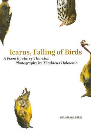 Icarus, Falling of Birds de Harry Thurston