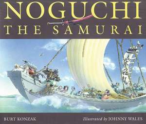 Noguchi the Samurai: One Family's Stories de Burt Konzak