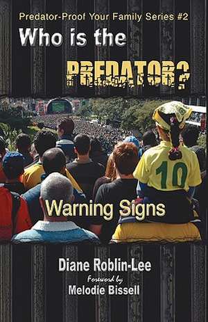 Who Is the Predator? de Diane E. Roblin-Lee