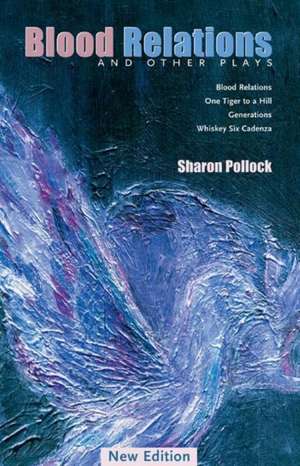 Blood Relations and Other Plays (REV Ed) de Sharon Pollock