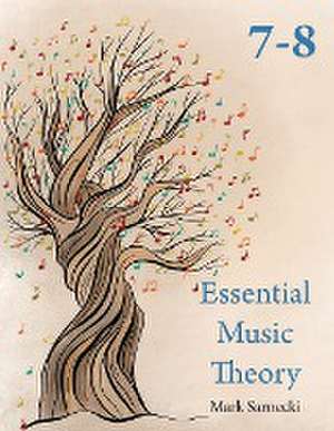 Essential Music Theory Levels 7-8 de Mark Sarnecki