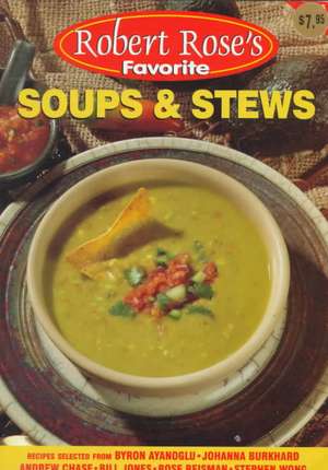 Soups and Stews de Robert Rose Inc