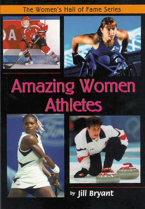 Amazing Women Athletes de Jill Bryant