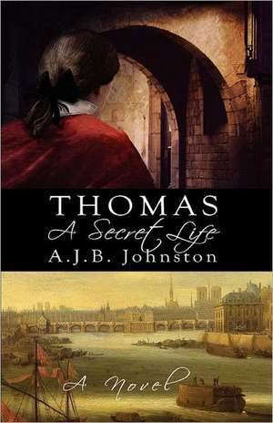 Thomas: A Secret Life de A. J. B. Johnston