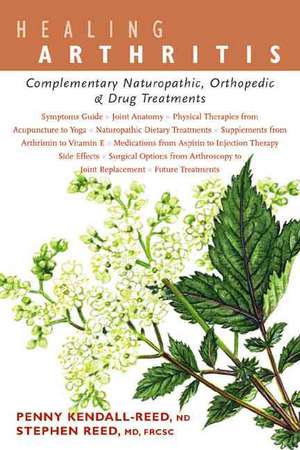 Healing Arthritis: Complementary Naturopathic, Orthopedic & Drug Treatments de Penny Kendall-Reed