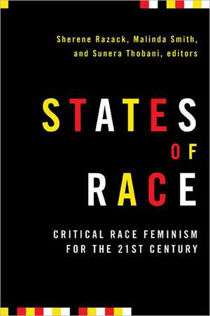 States of Race: Critical Race Feminism for the 21st Century de Sherene Razack