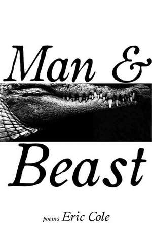 Man and Beast de Eric Cole