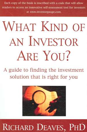 What Kind of an Investor are You? de PhD Deaves, Richard