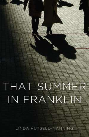 That Summer in Franklin de Linda Hutsell-Manning