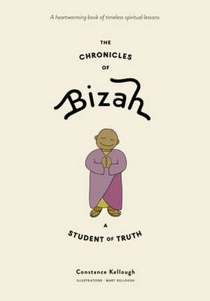 Chronicles of Bizah: A Student of Truth de Constance Kellough