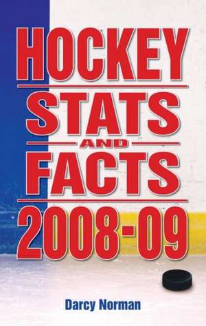 Hockey Stats and Facts 2008-09 de Darcy Norman