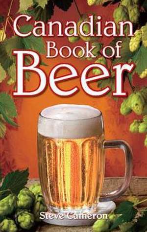 Canadian Book of Beer de Steve Cameron