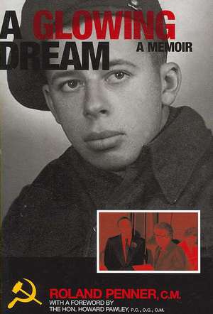 A Glowing Dream: A Memoir de Roland Penner