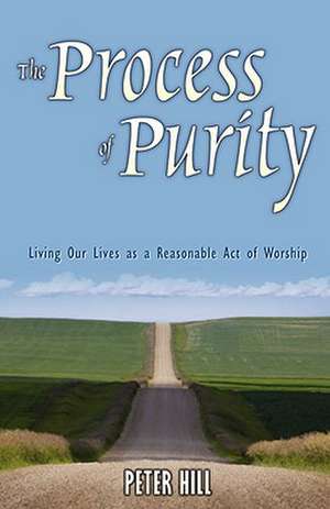 The Process of Purity de Peter Hill