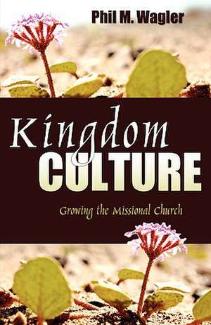 Kingdom Culture de Phil M. Wagler