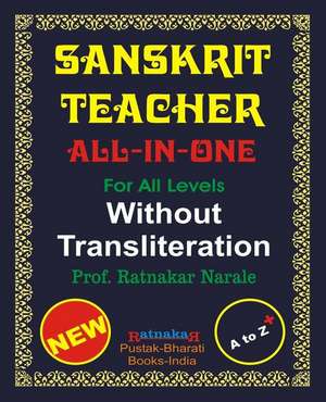 Sanskrit Teacher, All-in-One, Without Transliteration de Ratnakar Narale