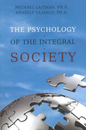 Psychology of the Integral Society de PhD Laitman, Michael Rav