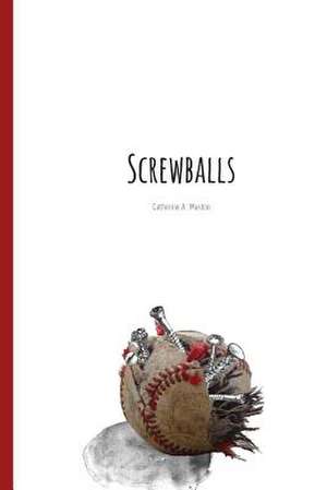 Screwballs de Catherine A. Mardon