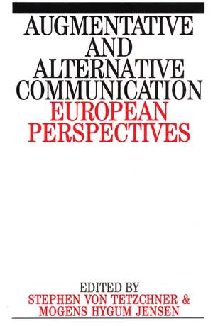 Augmentative and Alternative Communication – European Perspectives de S von Tetzchner