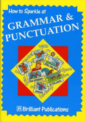 How to Sparkle at Grammar and Punctuation de Irene Yates