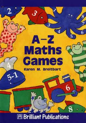 A-Z Maths Games de Karen M Breitbart