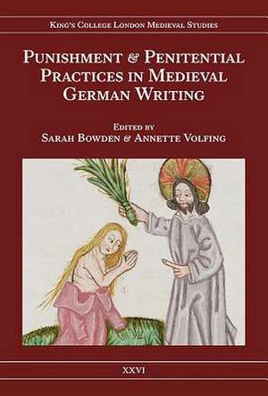 Punishment and Penitential Practices in Medieval German Writing de Sarah Bowden