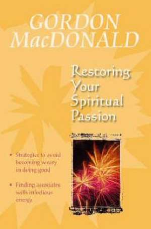 Restoring Your Spiritual Passion de Gail MacDonald