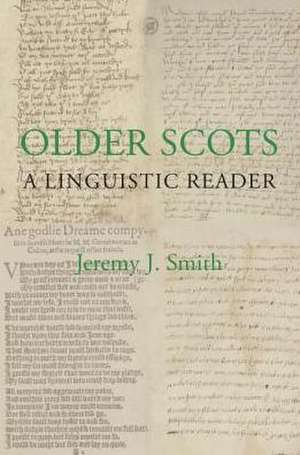 Older Scots – A Linguistic Reader de Jeremy J. Smith