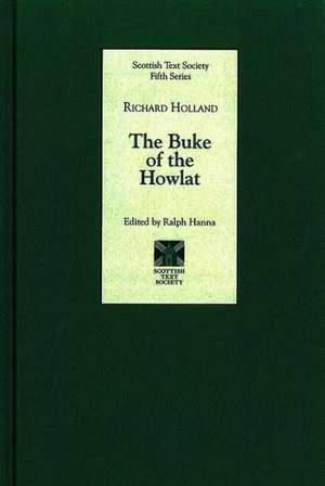 The Buke of the Howlat by Richard Holland de Ralph Hanna