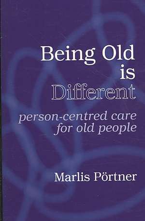Being Old is Different de Marlis Pörtner