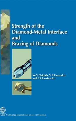 Strength of the Diamond-Metal Interface and Soldering of Diamonds de Yu I. Naidich