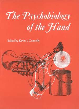 Psychobiology of the Hand de KJ Connolly