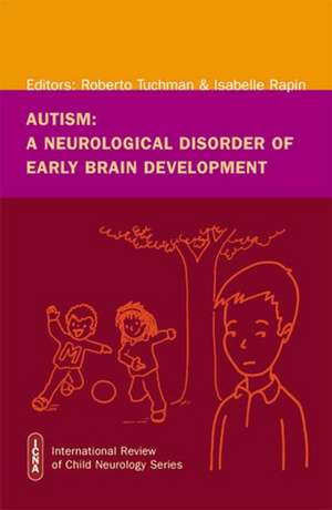 Autism – A Neurological Disorder of Early Brain Development de R Tuchman