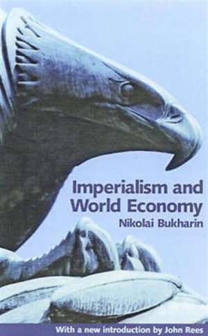 Imperialism And World Economy de Nicolai Bukharin