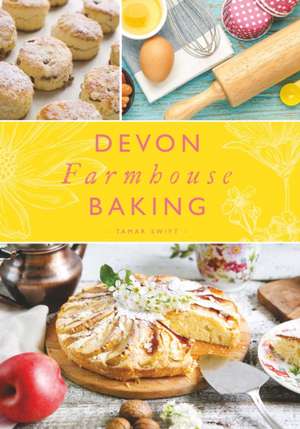 Devon Farmhouse Baking de Tamar Swift