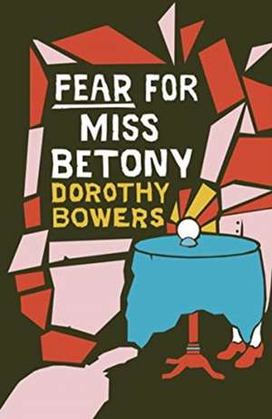 Fear For Miss Betony de Dorothy Bowers