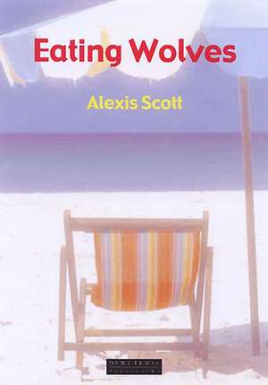 Eating Wolves de Alexis Scott