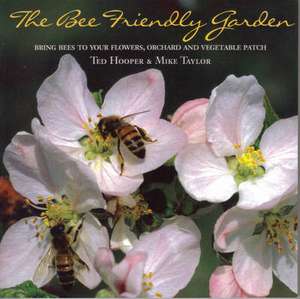 The Bee Friendly Garden de Ted Hooper