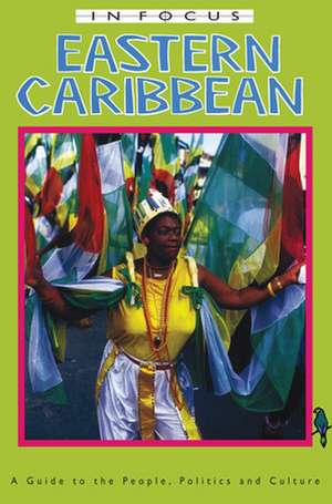 Eastern Caribbean In Focus de James Ferguson