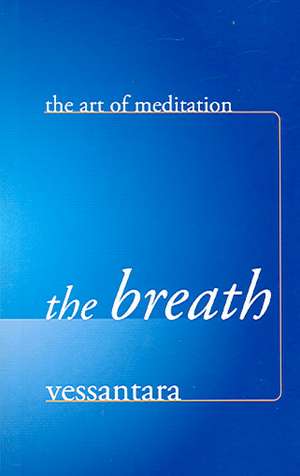 The Art of Meditation: The Breath de Vessantara