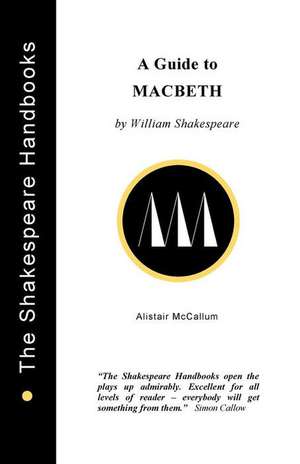 A Guide to Macbeth de Alistair McCallum