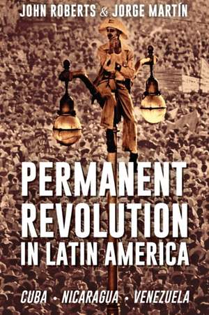 Permanent Revolution in Latin America de John Roberts