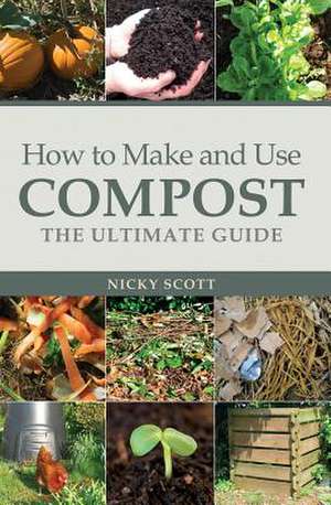 How to Make and Use Compost de Nicky Scott