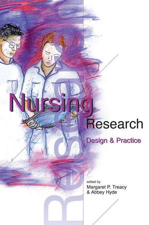 Nursing Research: Design and Practice: Design and Practice de Margaret Treacy