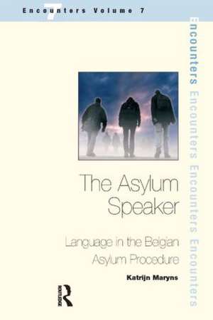 The Asylum Speaker: Language in the Belgian Asylum Procedure de Katrijn Maryns