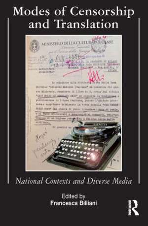 Modes of Censorship: National Contexts and Diverse Media de Francesca Billiani