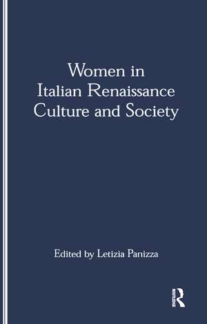 Women in Italian Renaissance Culture and Society de Letizia Panizza